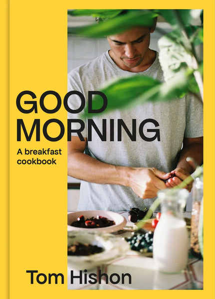 Good Morning Cookbook by Tom Hishon